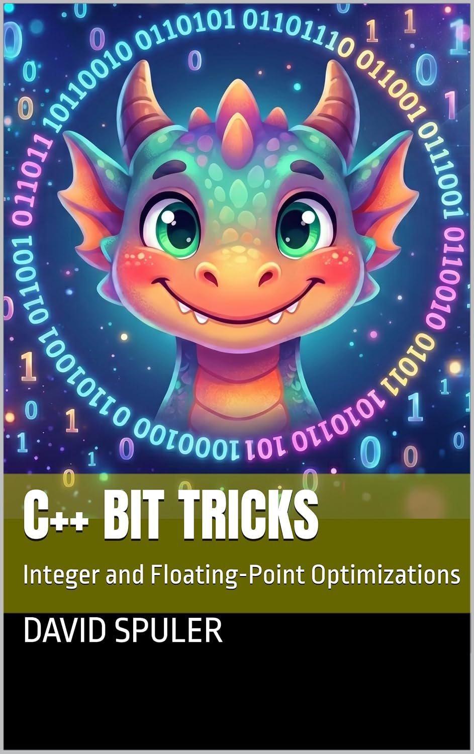 C++ Bit Tricks: Integer and Floating-Point Optimizations (Advanced C++ Programming Book 9)