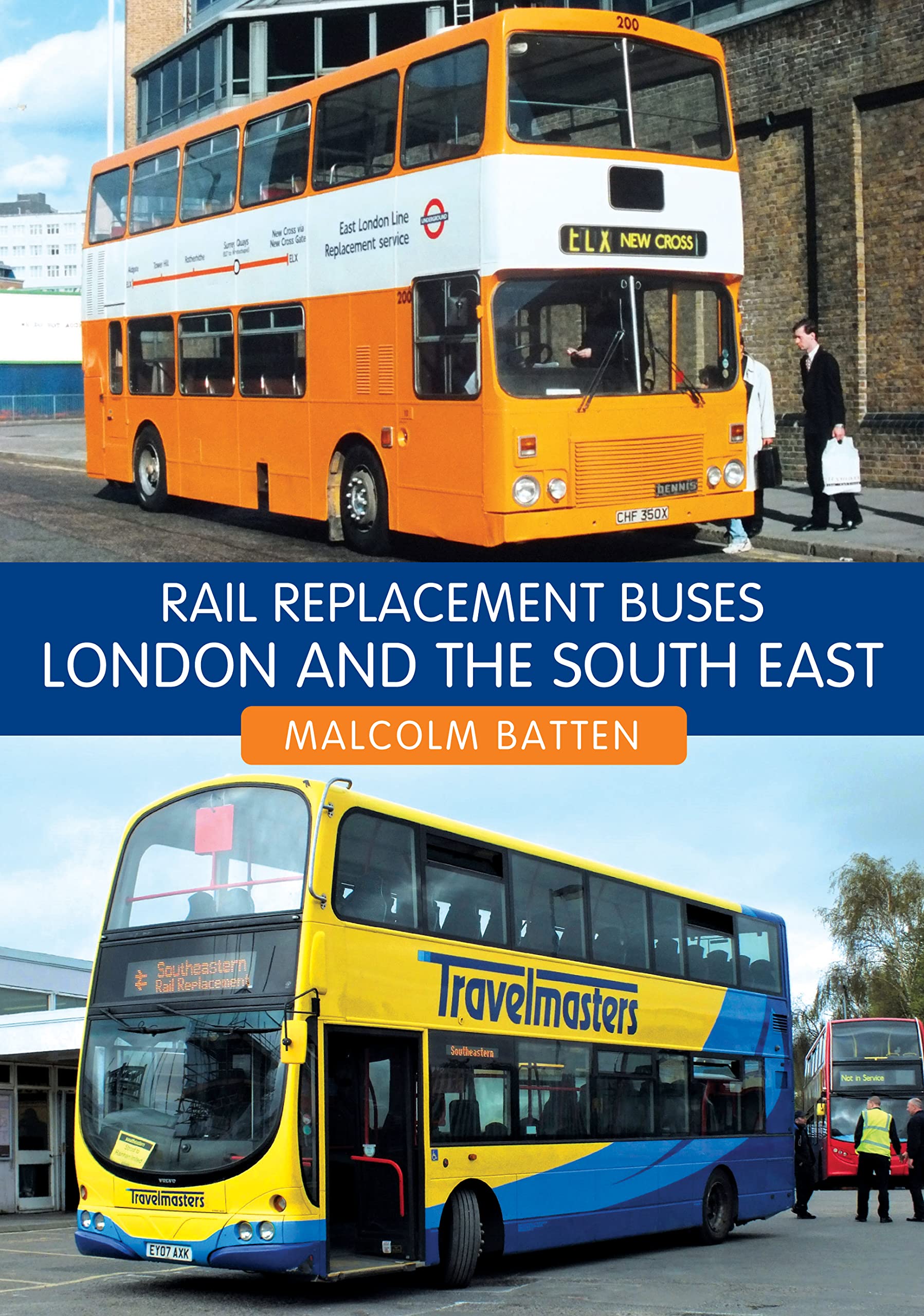 Rail Replacement Buses: London and the South East by Malcolm ... - 9781398108684
