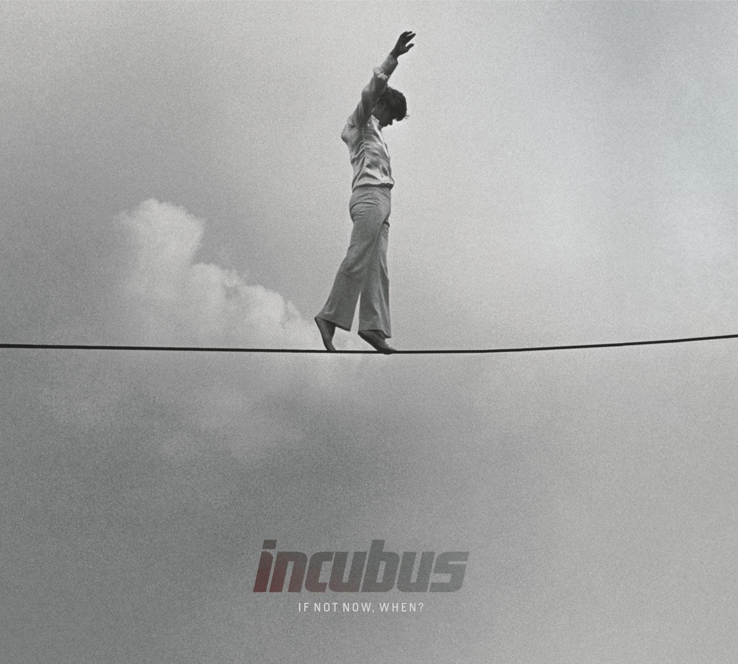 If Not Now, When? [Audio CD] Incubus