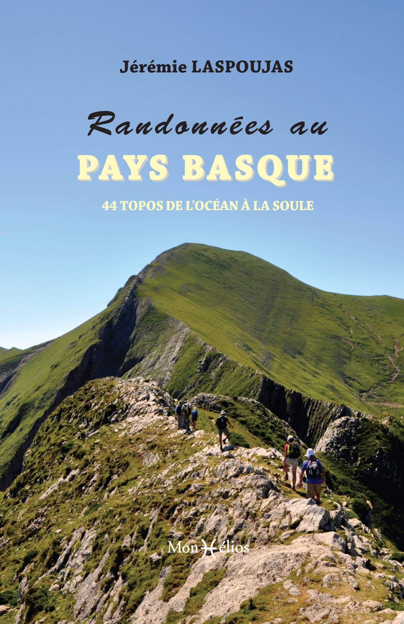 Randonnées au Pays Basque: 44 topos de l'Océan à la Soule