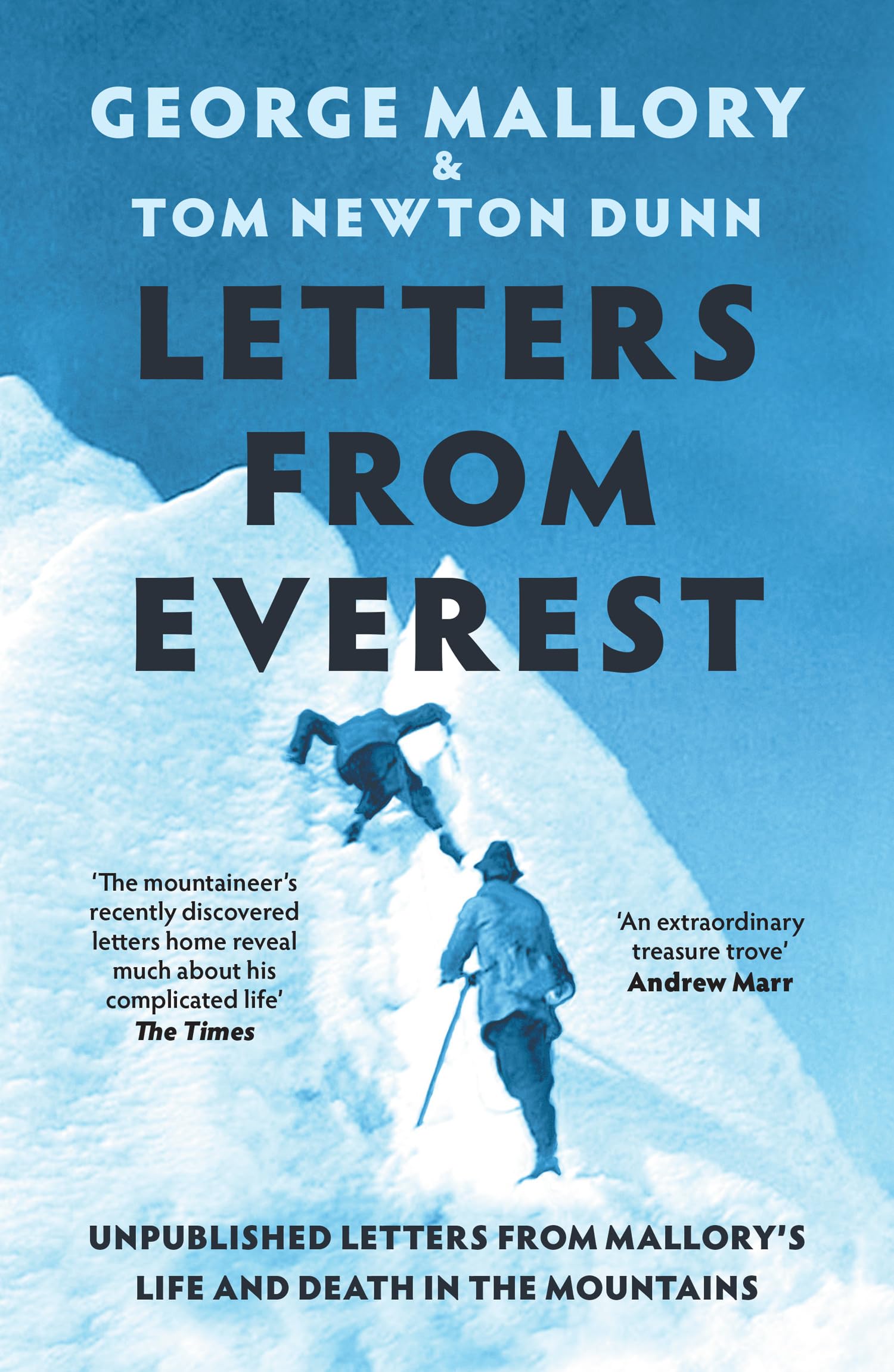 Letters From Everest: New insight into the life and tragic death of George Mallory and the history of Mount Everest