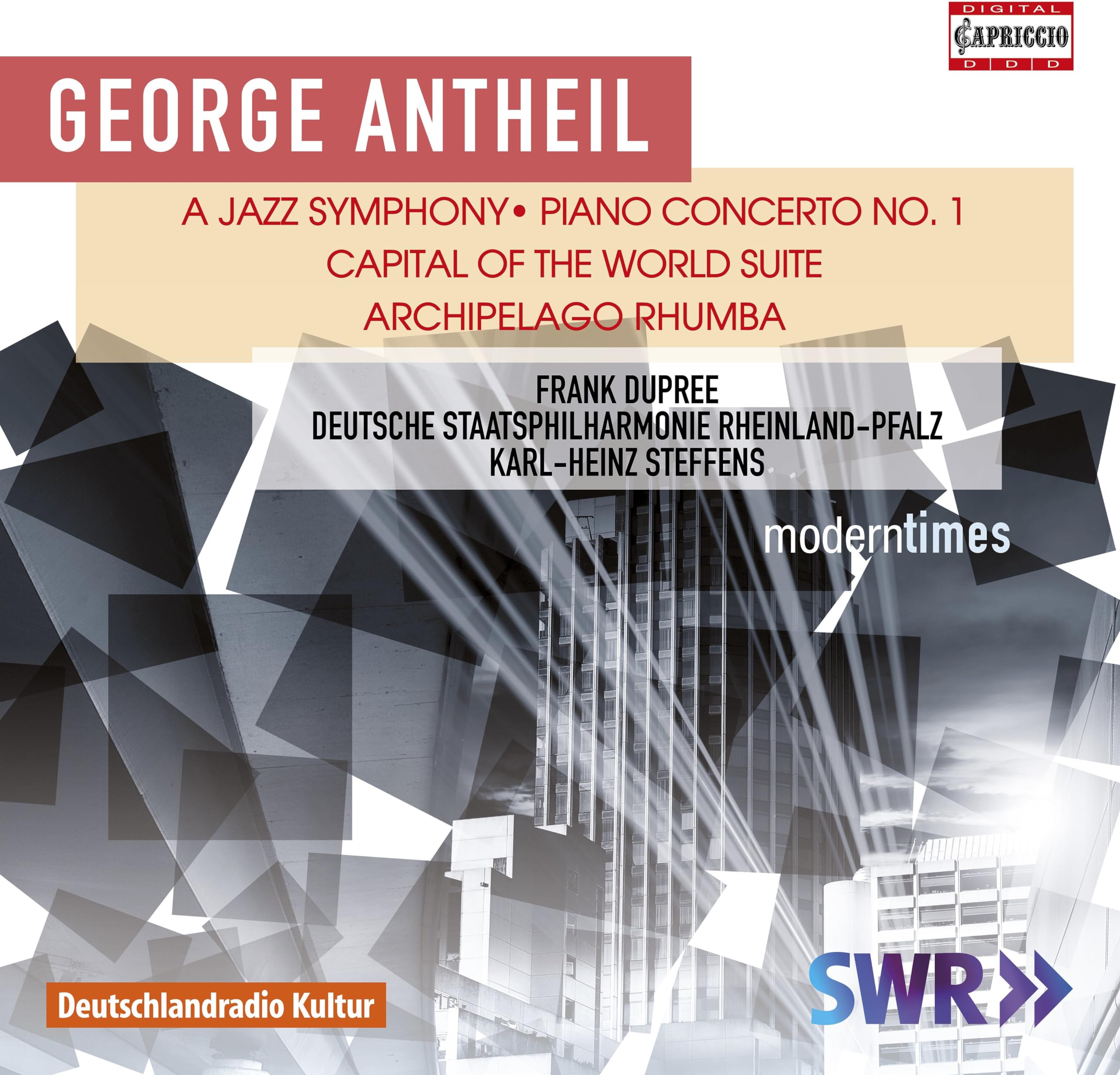 George Antheil: A Jazz Symphony, Piano Concerto No. 1, Capital of the World Suite, Archipelago Rhumba