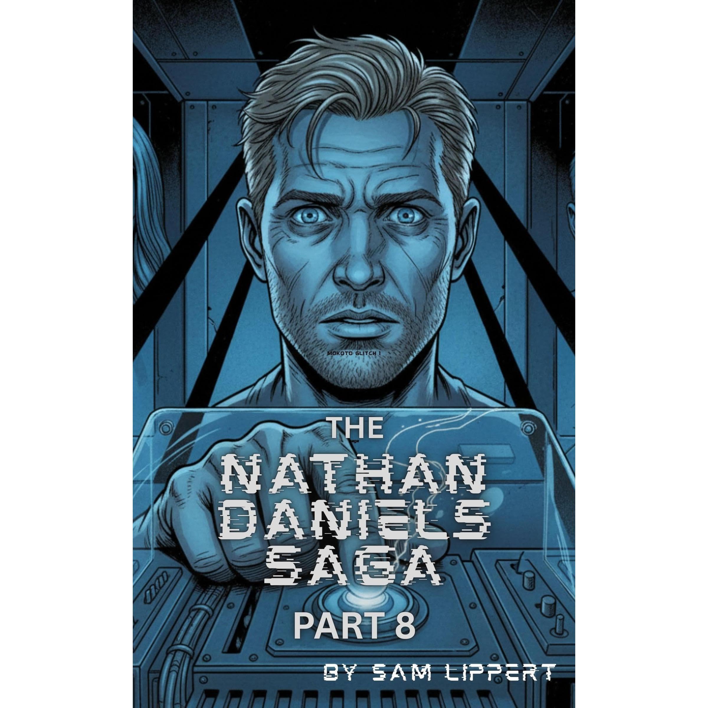 The Nathan Daniels Saga: Part 8