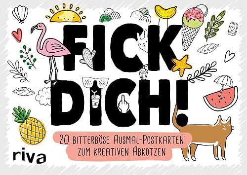 FICK DICH! – 20 bitterböse Ausmal-Postkarten zum kreativen Abkotzen: Lustige Motive und freche Sprüche zum Selbstgestalten und Verschicken. Das perfekte Geschenk für zwischendurch