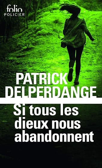 Si Tous les Dieux Nous Abandonnent