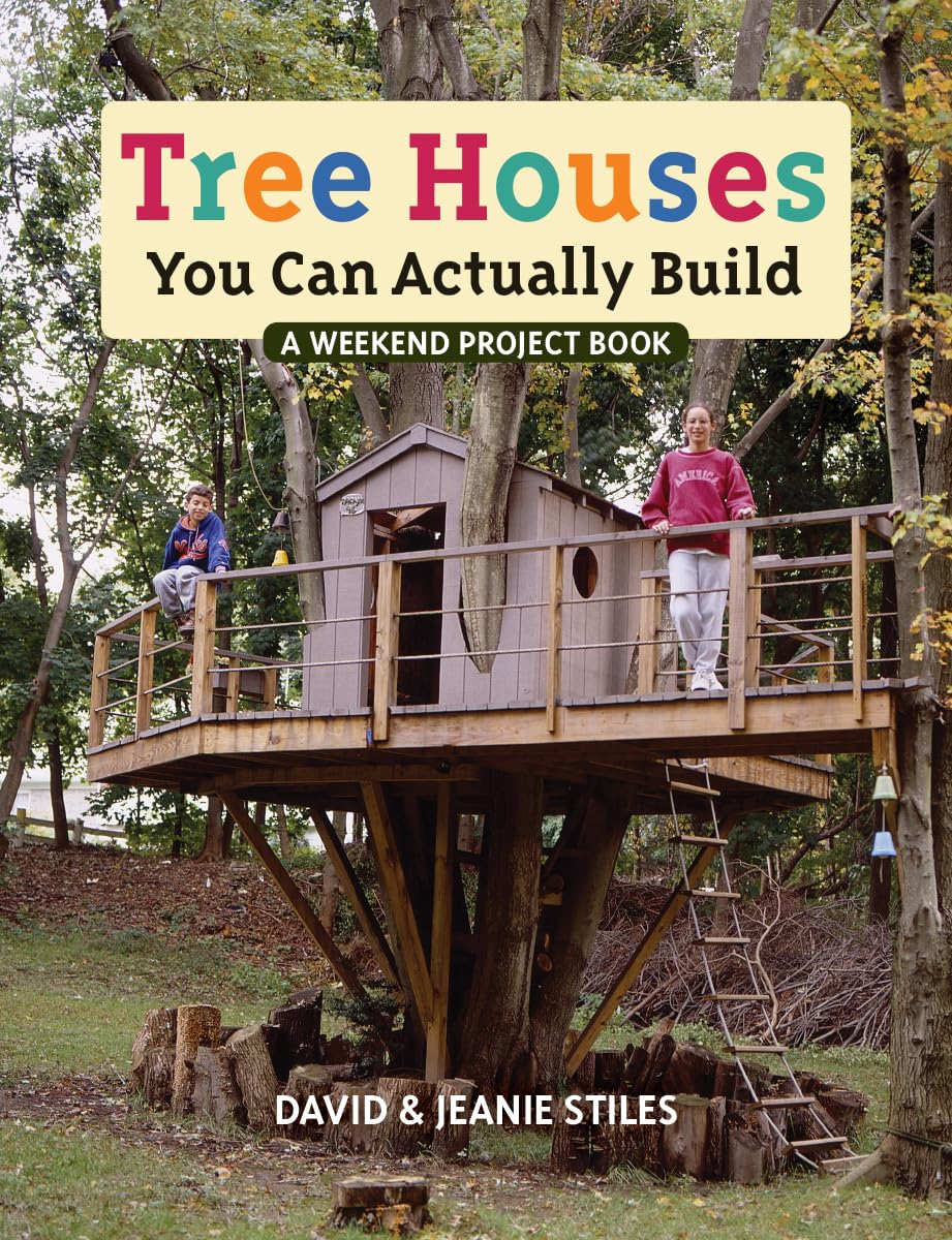 Tree Houses You Can Actually Build by David Stiles (Paperback Book)