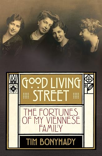Good Living Street: The Fortunes of My Viennese Family
