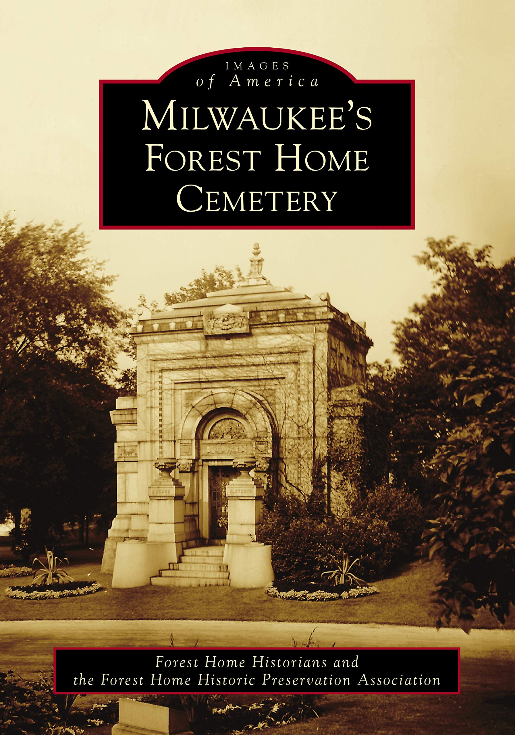 Milwaukee's Forest Home Cemetery (Images of America)