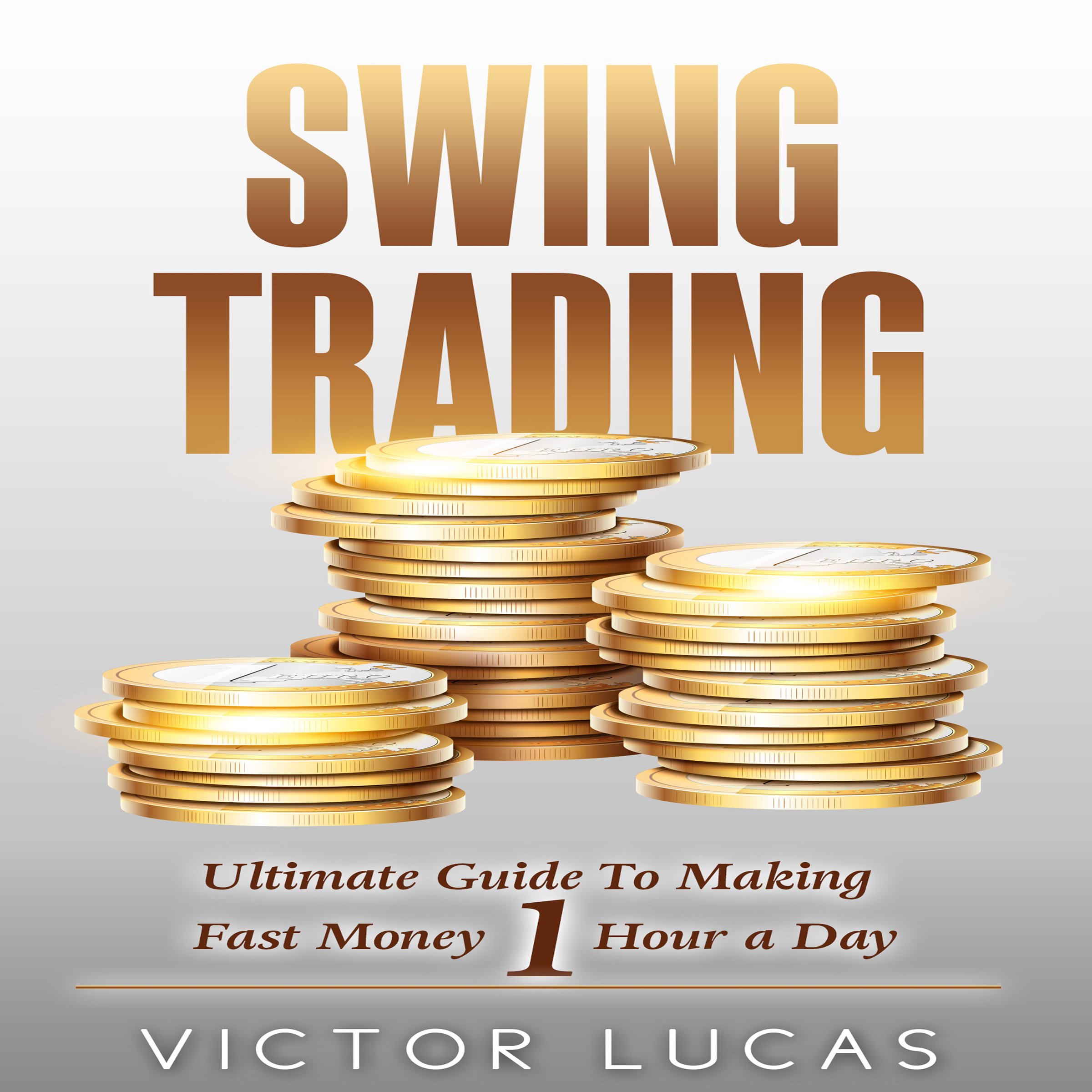 Cover art for Swing Trading: The Ultimate Guide To Making Fast Money 1 Hour a Day