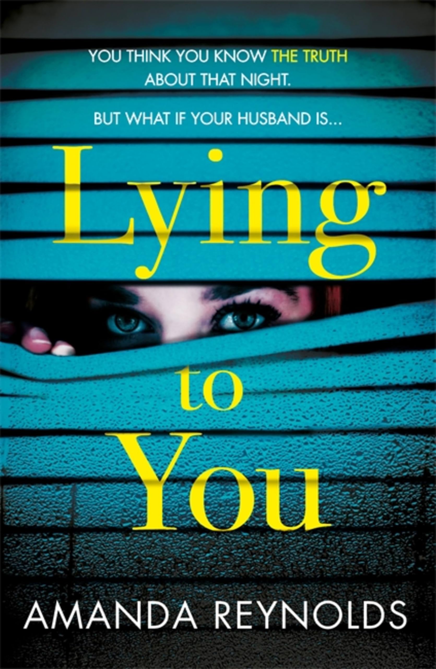 Lying To You: A gripping and tense psychological drama