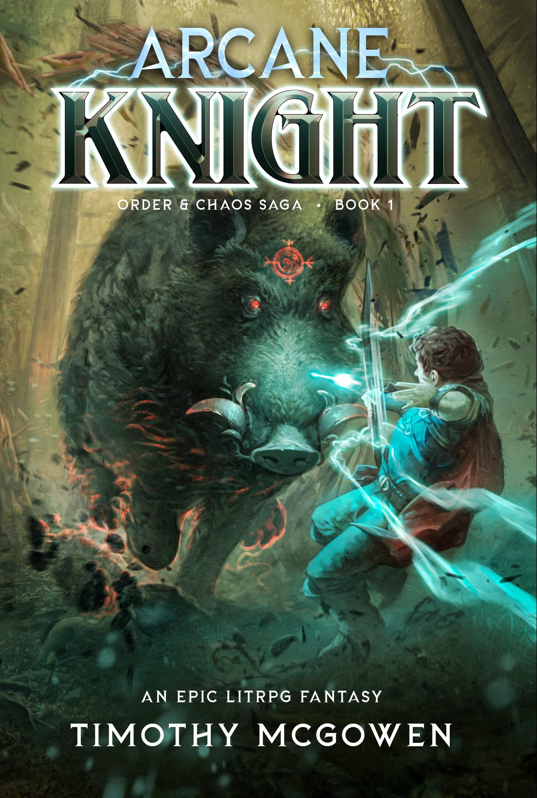 Arcane Knight Book 1: An Epic LitRPG Fantasy (Order & Chaos)