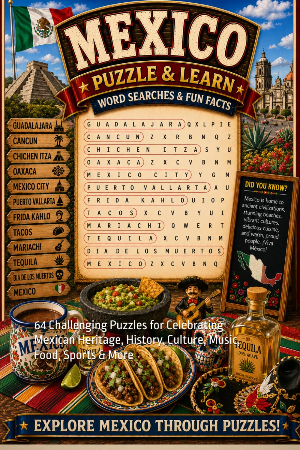 Mexico Word Search Puzzle and Learn: 64 Challenging Puzzles for Celebrating Mexican Heritage, History, Culture, Music, Food, Sports & More (Explore The World Word Search Series - Puzzle and Learn)