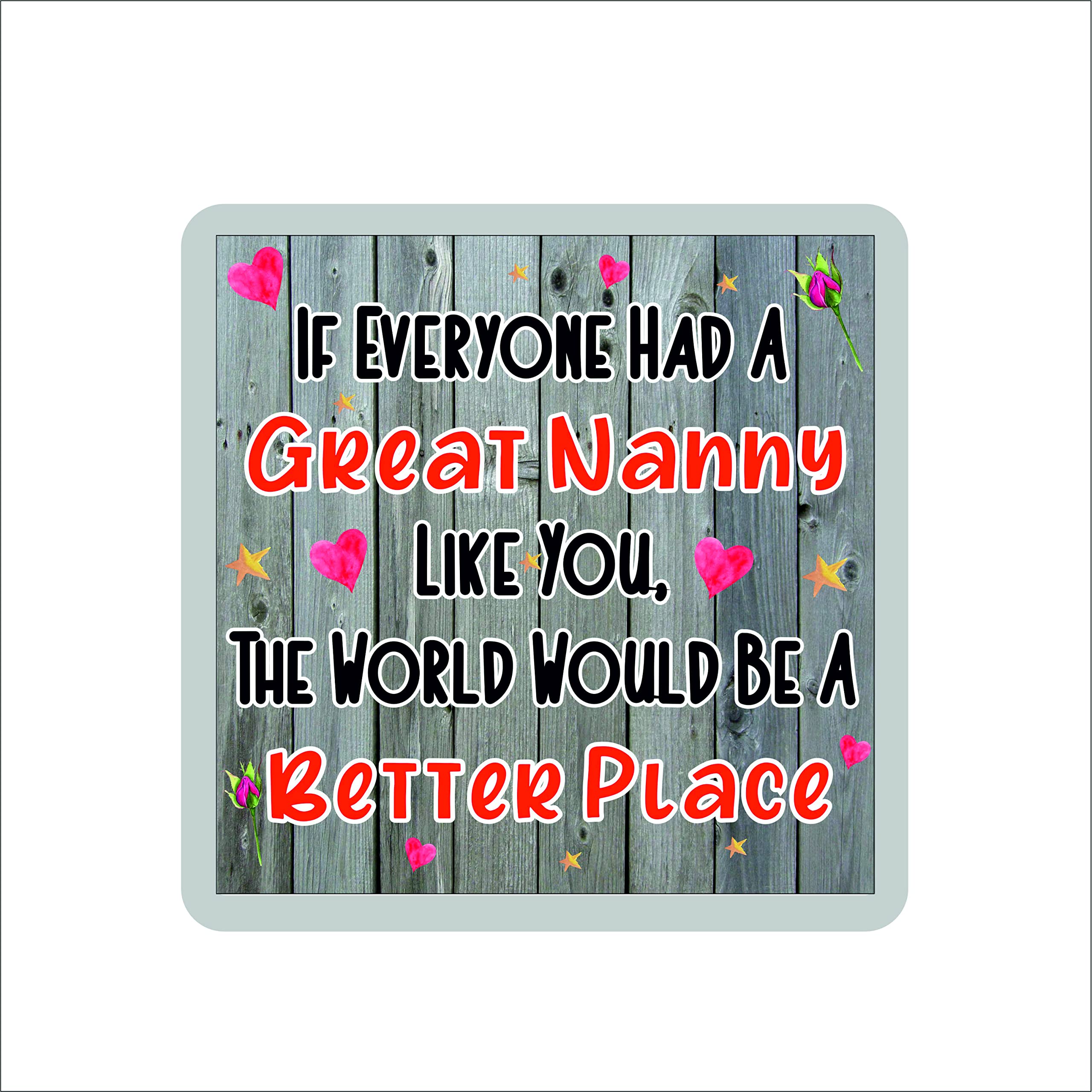 Decalarama Clear Fun Great Nanny Coaster - The World Would Be A Better Place – Nice Gift, Birthday Gift - Novelty Gift Present