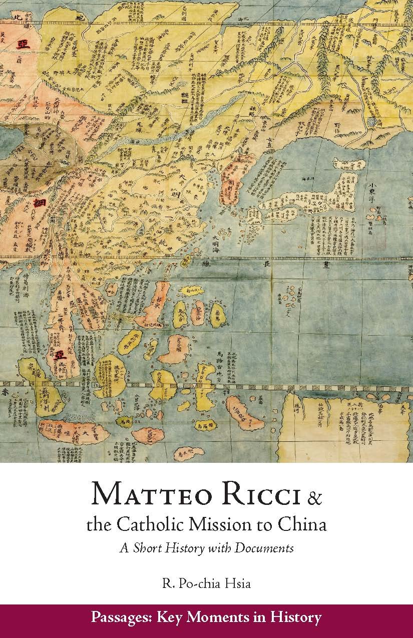 Matteo Ricci and the Catholic Mission to China, 1583–1610: A Short History with Documents (Passages: Key Moments in History)