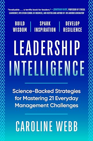 Leadership Intelligence: Science-Backed Strategies for Mastering 21 Everyday Management Challenges