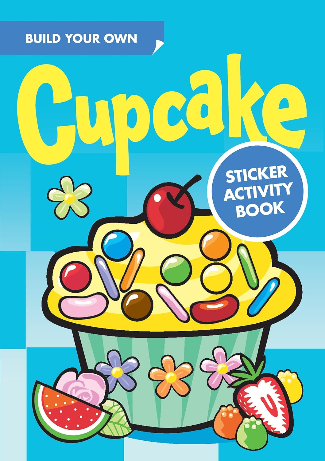 Build Your Own Cupcake Sticker Activity Book: 83 Reusable Stickers for Kids Ages 4-8, Dover Little Activity Fun