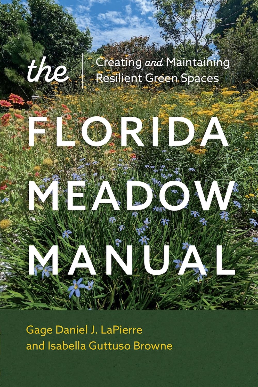 The Florida Meadow Manual: Creating and Maintaining Resilient Green Spaces