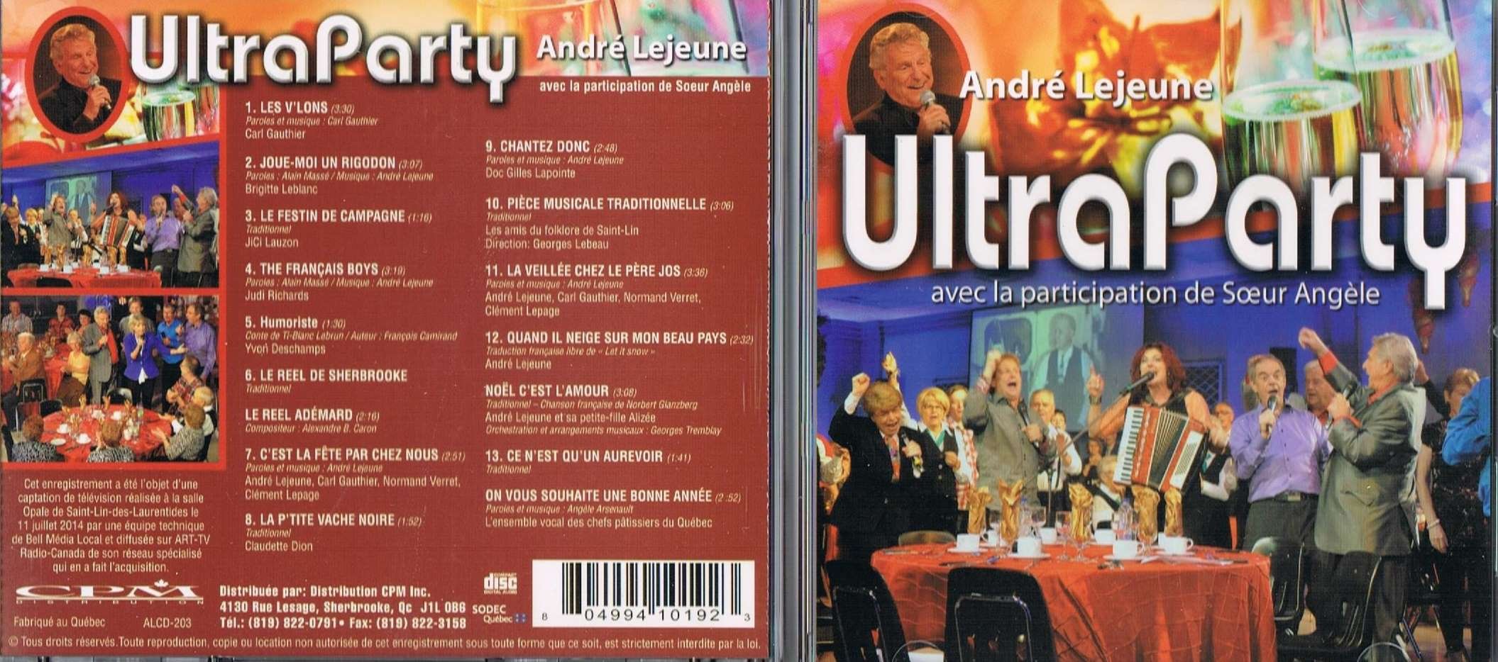 André Lejeune présente Ultra Party avec la participation de Soeur Angele [Audio CD] Variés; Andre Lejeune, Soeur Angele, Carl Gauthier, Brigitte Leblanc, Jici Lauzon, Judi Richards,; Normand Verret, Clement Lepage, Doc Gilles Lapointe, Les Amis du Folklore de Saint-Lin, and L'Ensemble Vocal des Chefs Patissiers du Quebec, Yvon Deschamps, Georges Lebeau,