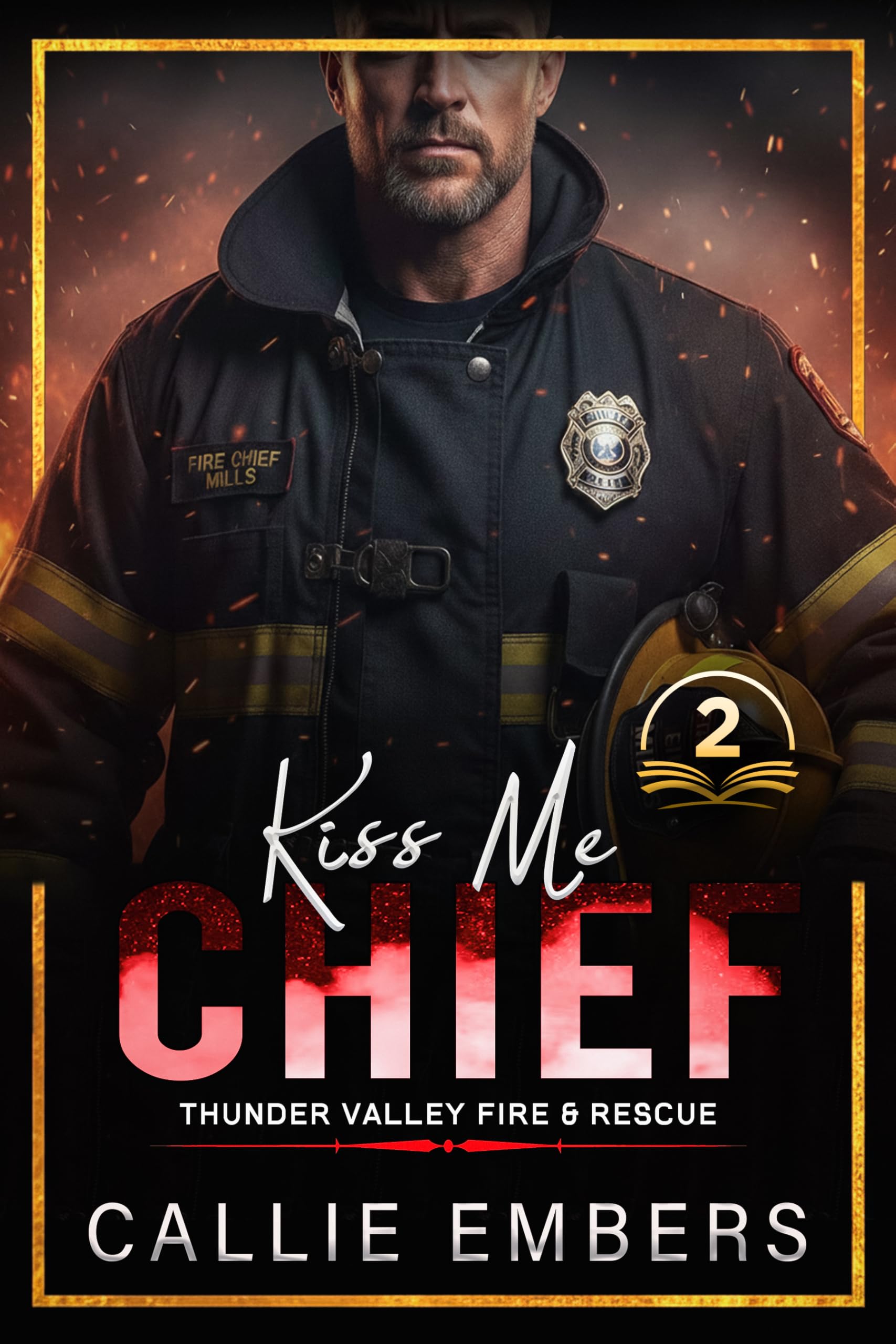 Kiss Me Chief (Thunder Valley Fire and Rescue Book 2)