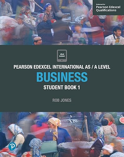 PEARSON EDEXCEL INTERNATIONAL AS / A LEVEL BUSINESS: STUDENT BOOK 1 (Edexcel International A Level)