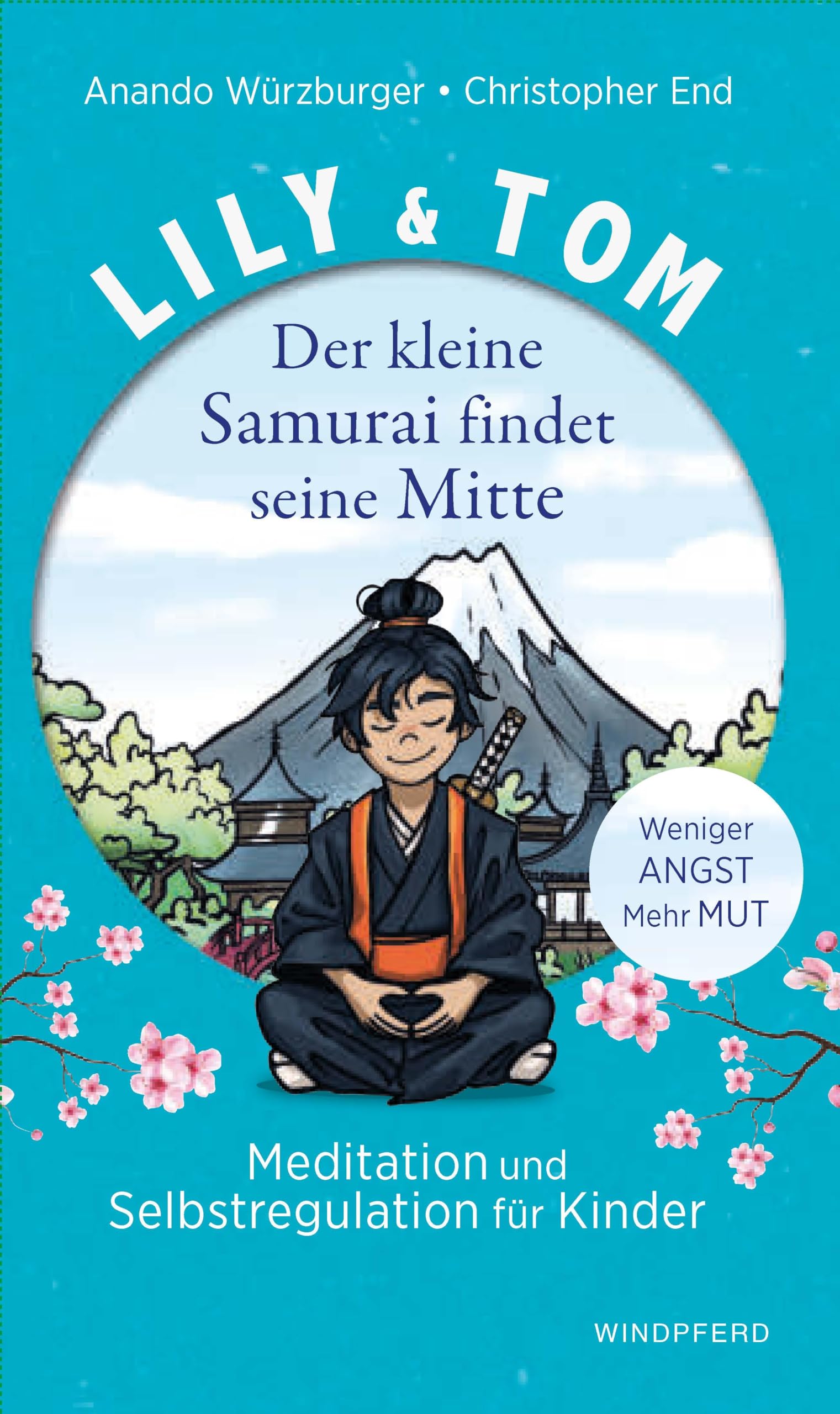 Lily & Tom - Der kleine Samurai findet seine Mitte: Meditation und Selbstregulation für Kinder