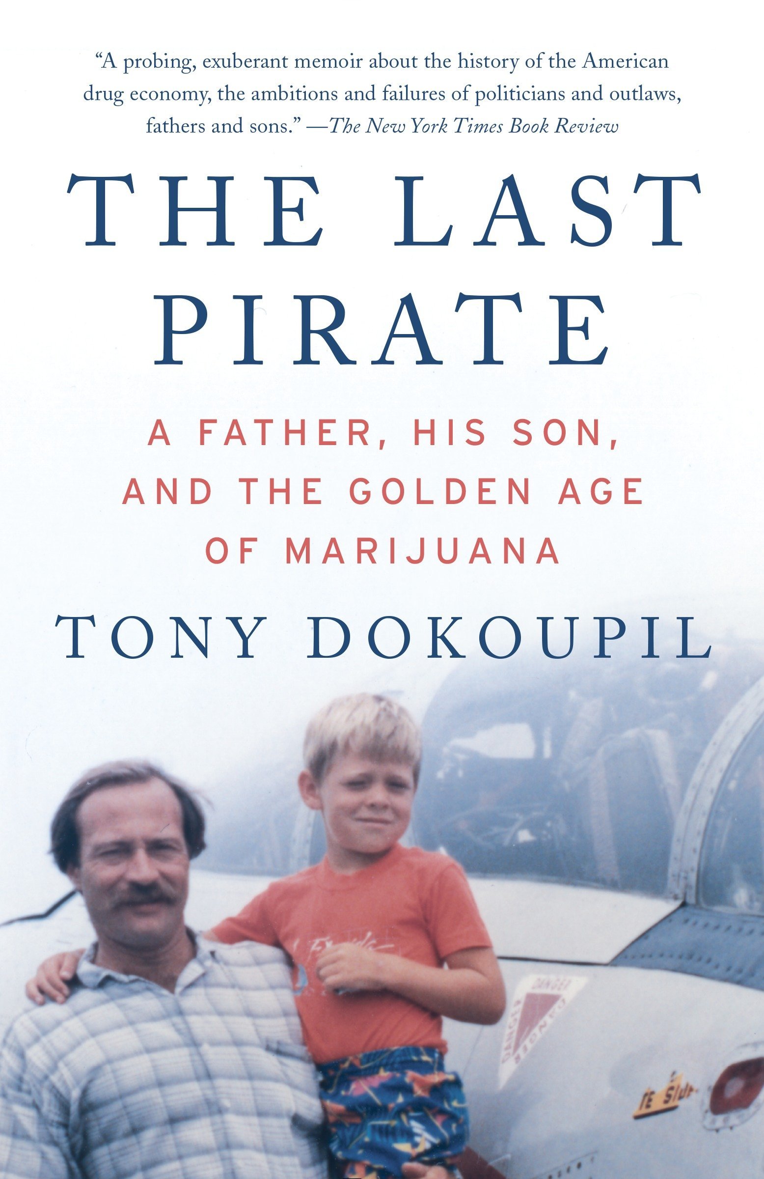 Buy The Last Pirate: A Father, His Son, and the Golden Age of Marijuana  Book Online at Low Prices in India | The Last Pirate: A Father, His Son,  and the Golden