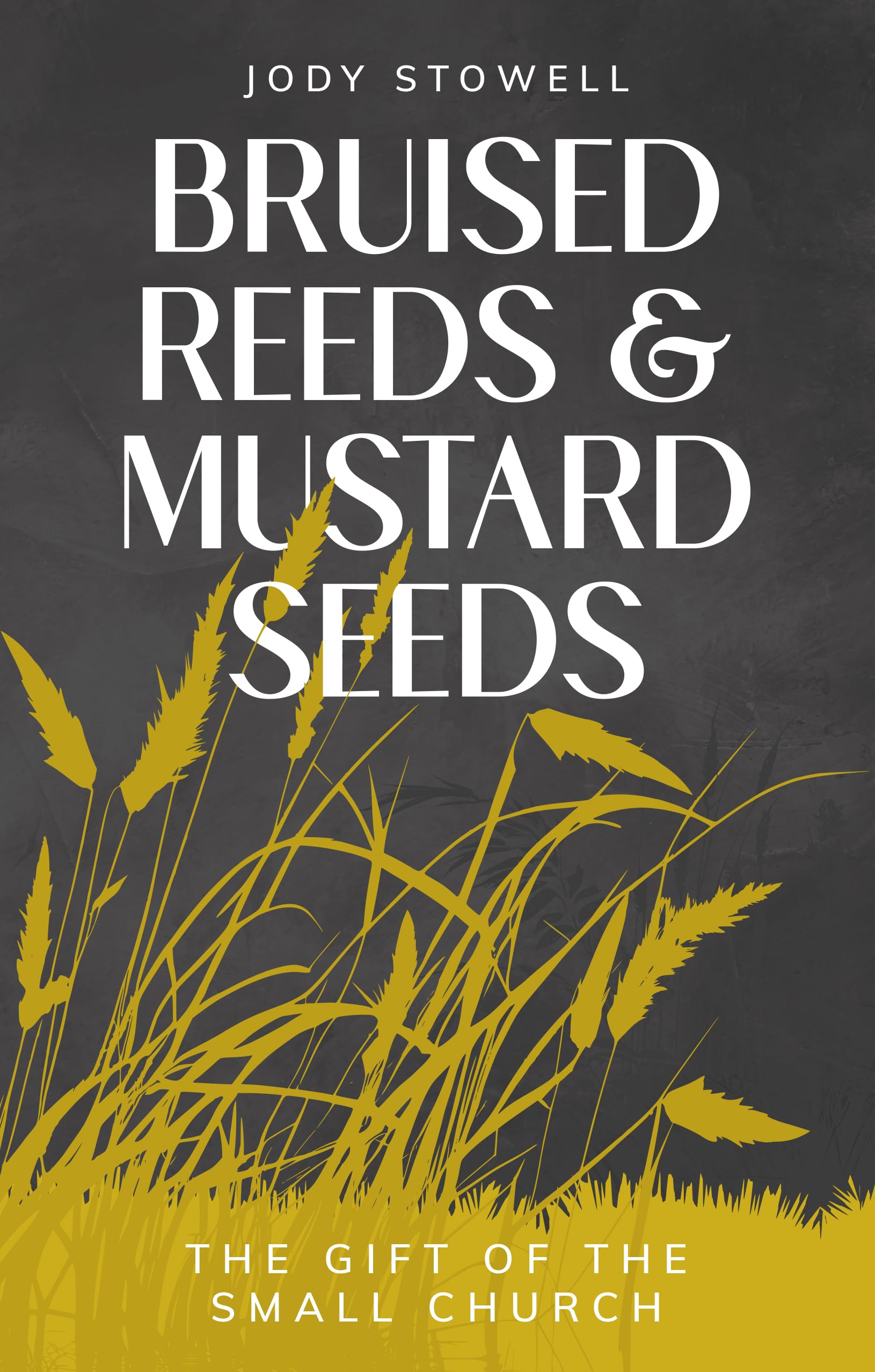Bruised Reeds and Mustard Seeds: The Gift of the Small Church