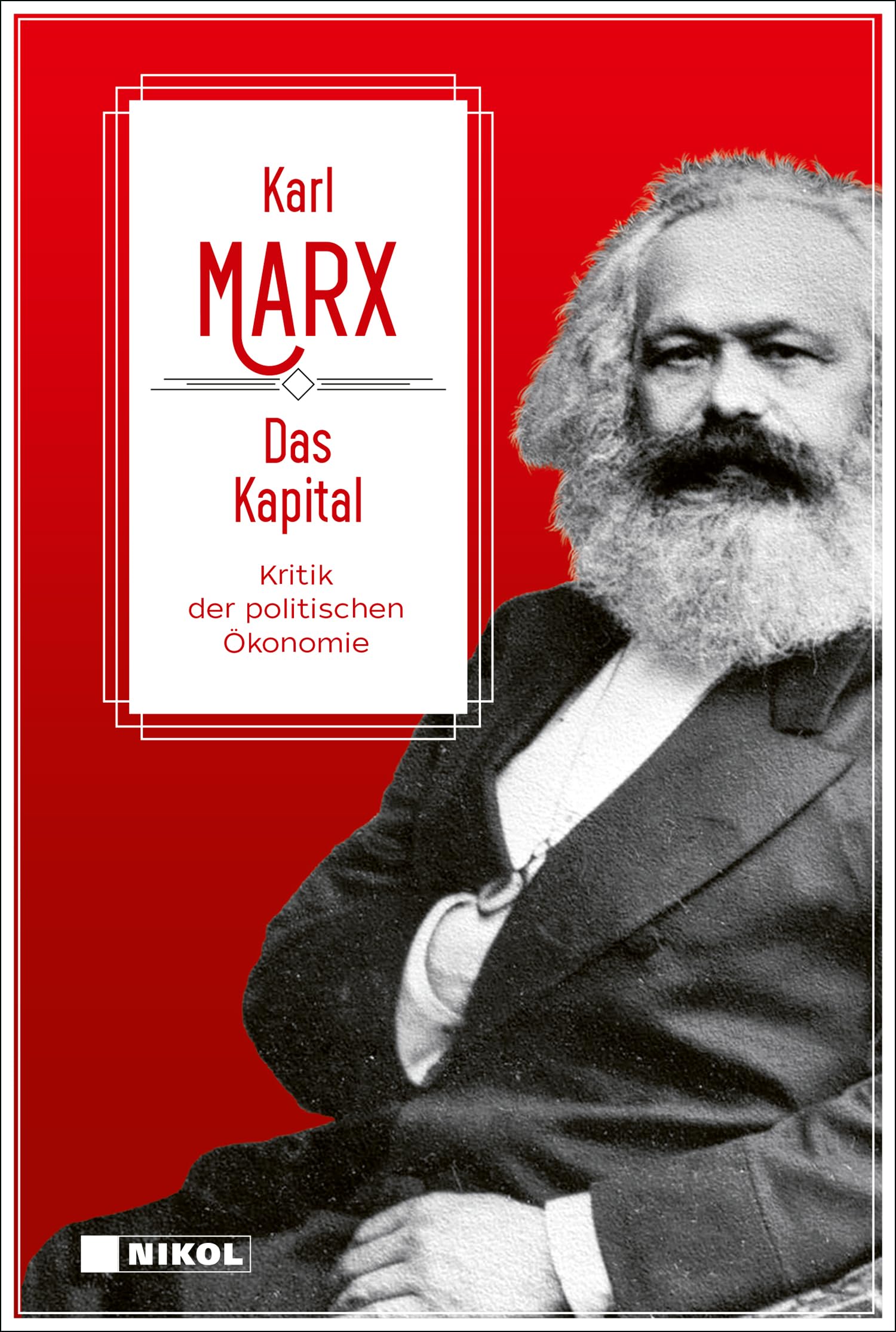 Das Kapital: Kritik der politischen Ökonomie (ungekürzte Ausgabe)