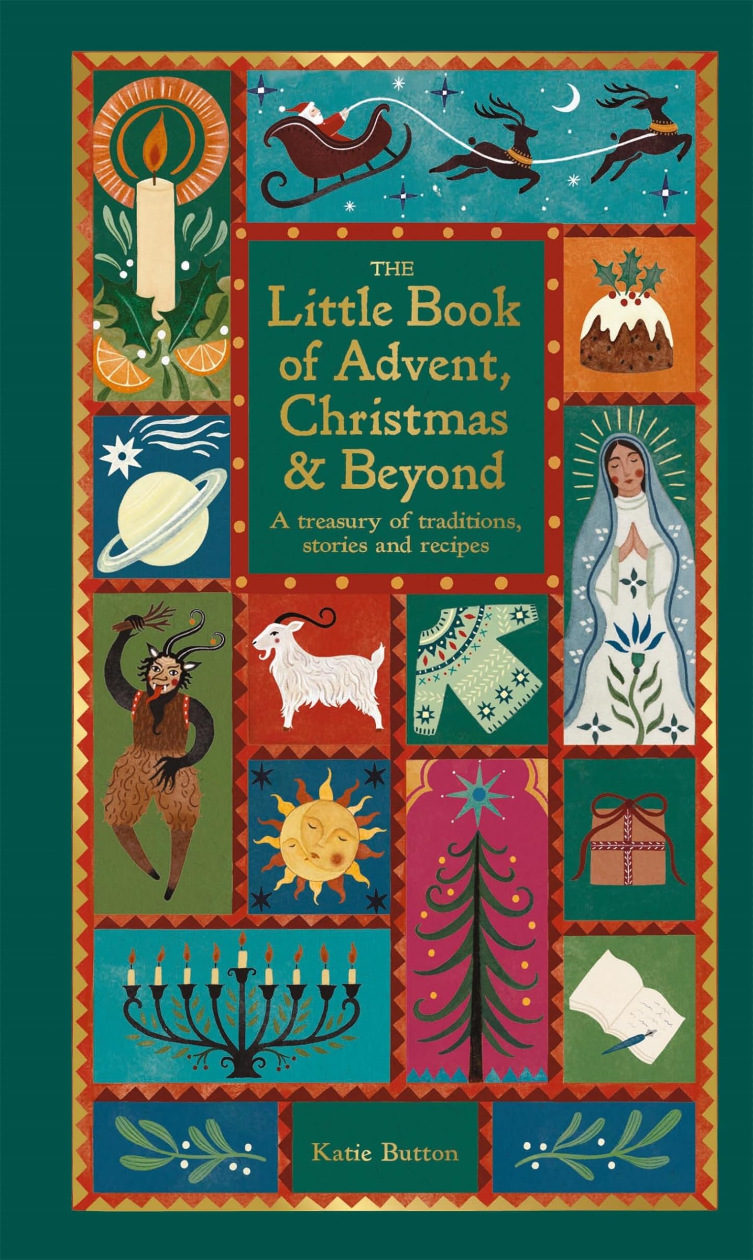 The Little Book of Advent, Christmas & Beyond: A treasury of traditions, stories and recipes