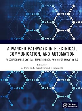 Advanced Pathways in Electrical, Communication, and Automation: Reconfigurable Systems, Smart Energy, and AI for Industry 5.0 book cover