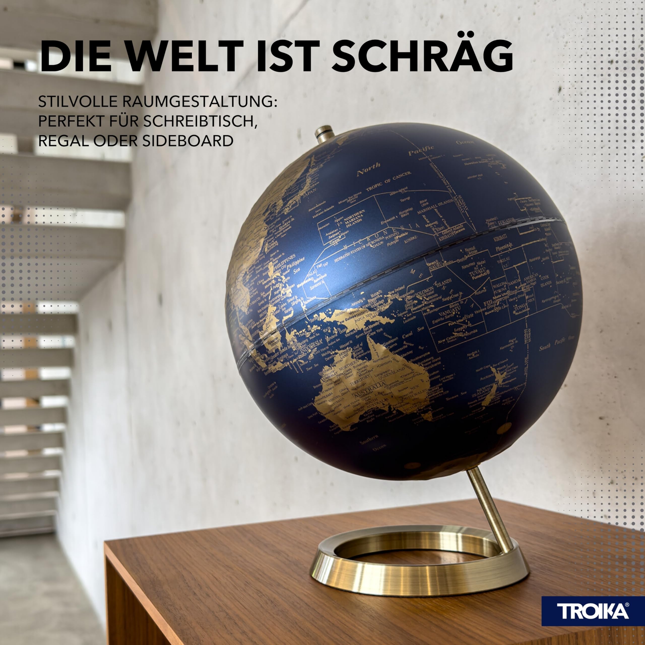 TROIKA Globus 23,5 GRAD matter Globus dunkelblaue Meere & goldfarbene Landflächen Ø 25 echtes Kartenrelief verchromter Metallfuß in gebürsteter Optik, weicher Filzboden