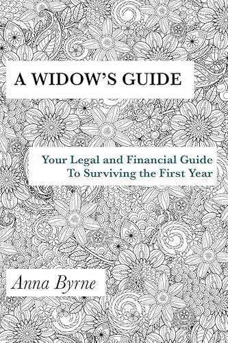 A Widow's Guide: Your Legal and Financial Guide to Surviving the First Year