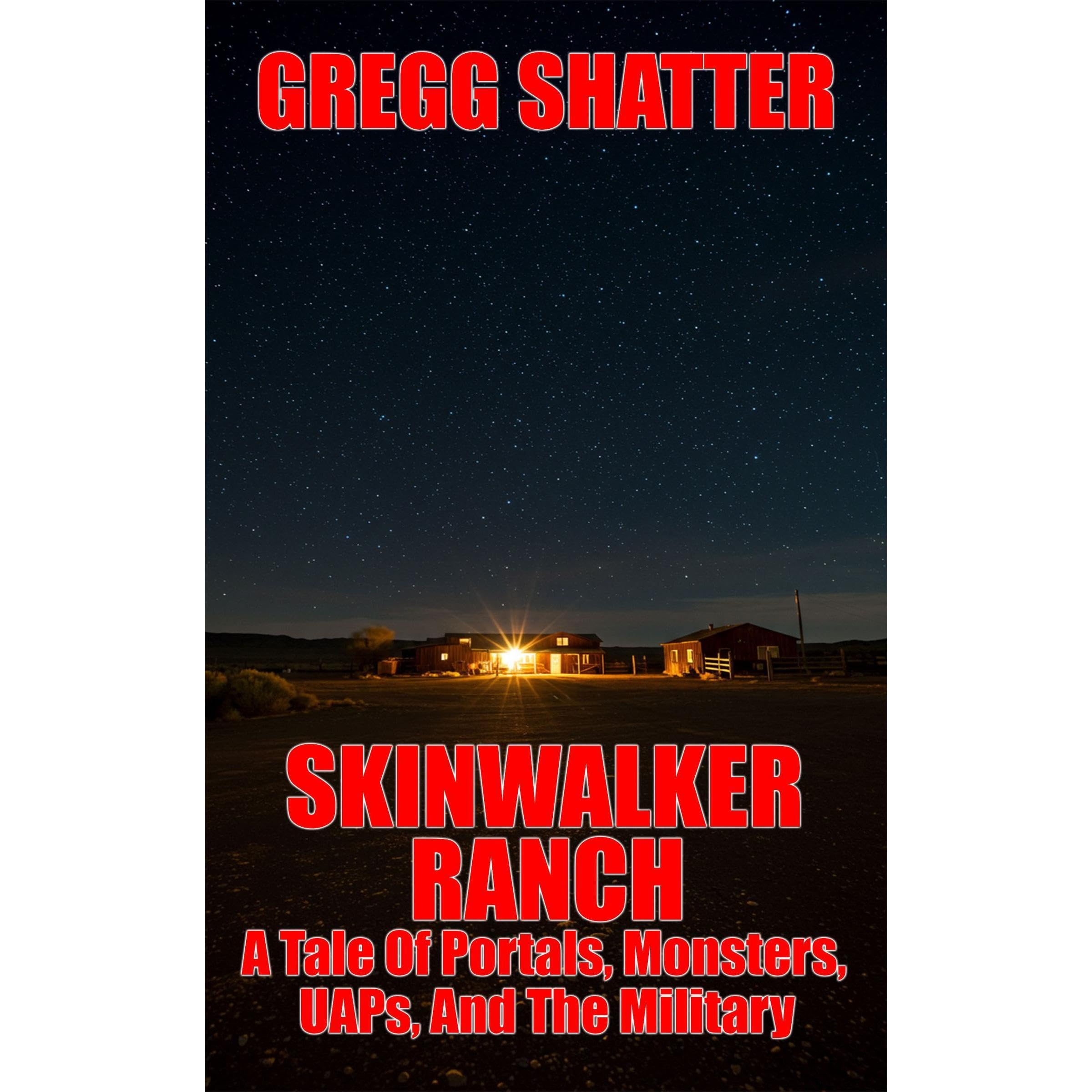Skinwalker Ranch: A Tale Of Portals, Monsters, UAPs, And The Military