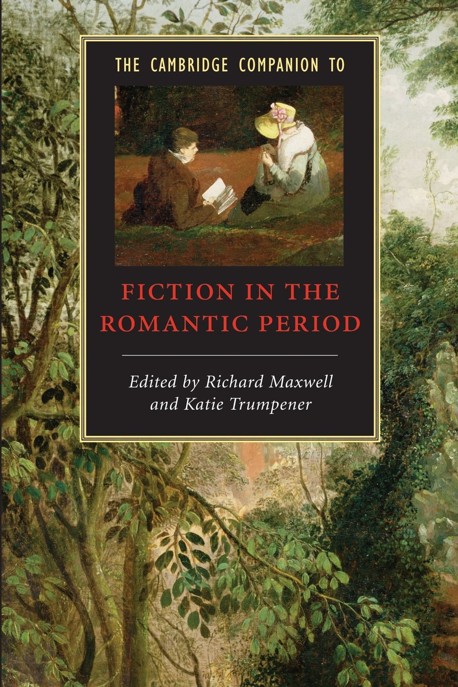 The Cambridge Companion to Fiction in the Romantic Period (Cambridge Companions to Literature)