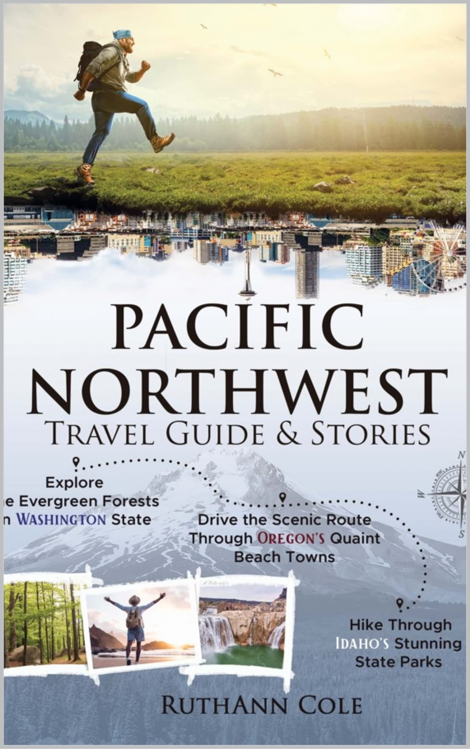 Pacific Northwest Travel Guide & Stories: Explore Washington's Evergreen Forests, Drive the Scenic Route Through Oregon's Quaint Beach Towns, and Hike Through Idaho's Stunning State Parks