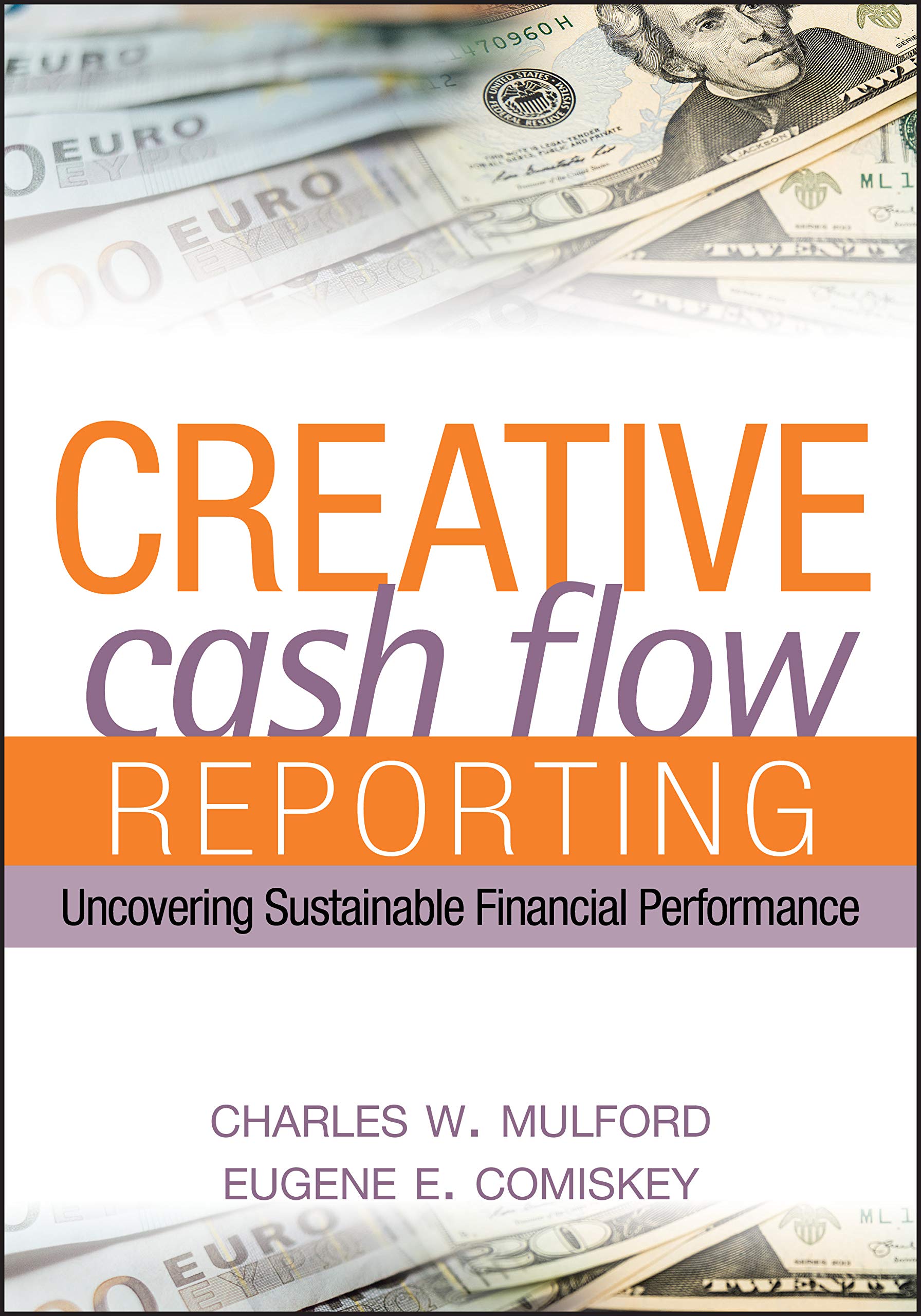 WILEY Creative Cash Flow Reporting: Uncovering Sustainable Financial Performance