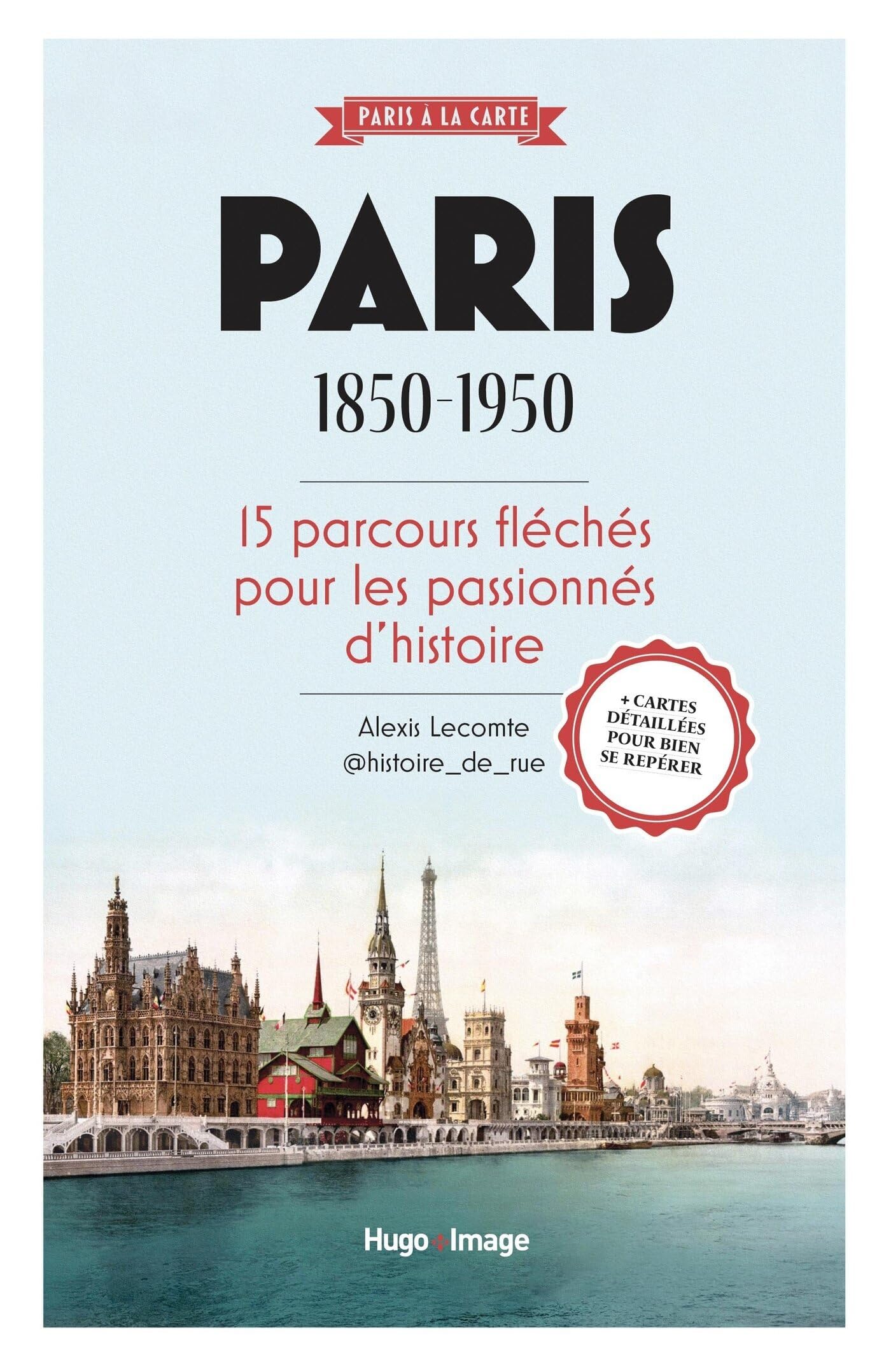 Paris 1850-1950: 15 parcours fléchés pour les passionnés d'histoire