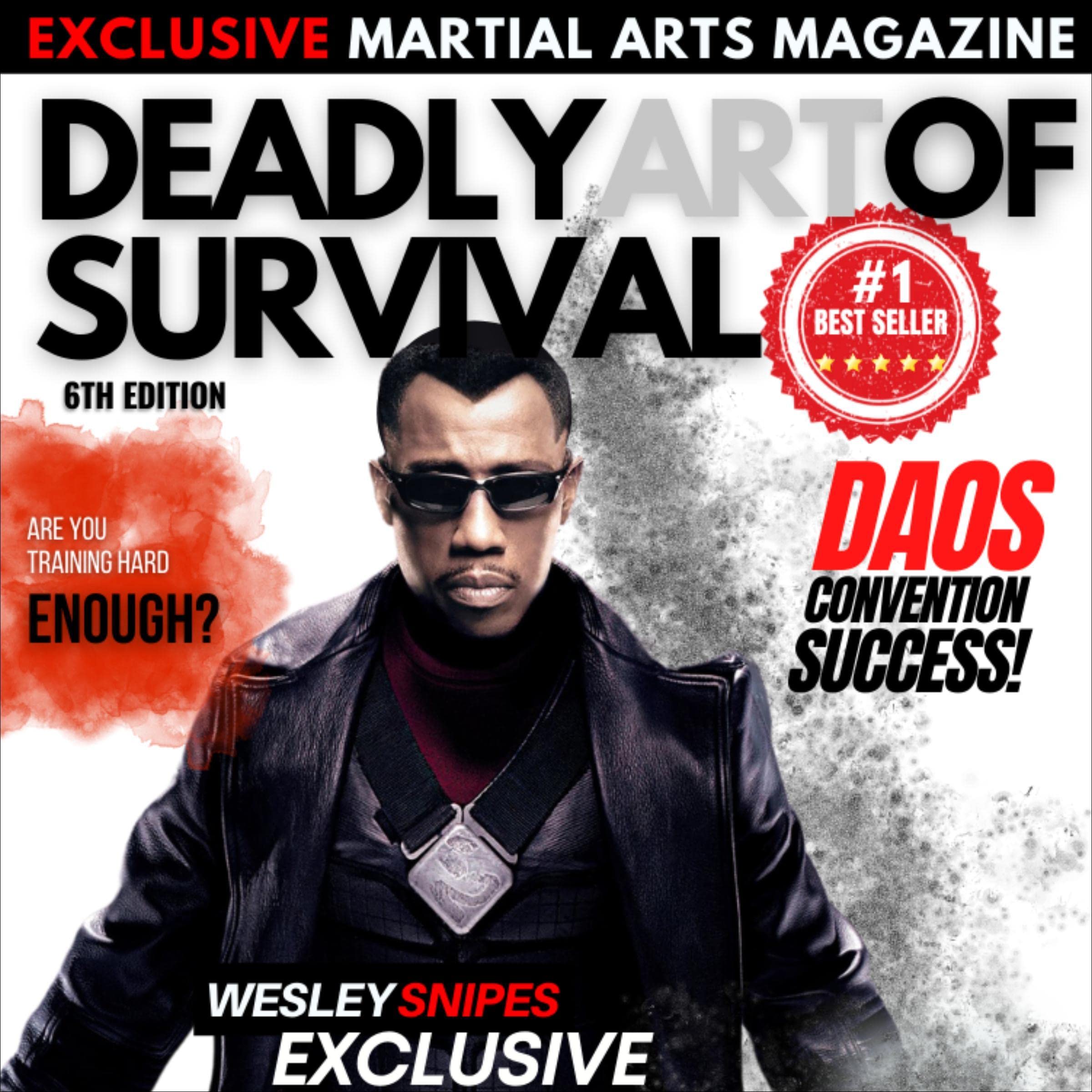 Deadly Art of Survival Magazine 6th Edition Featuring Wesley Snipes