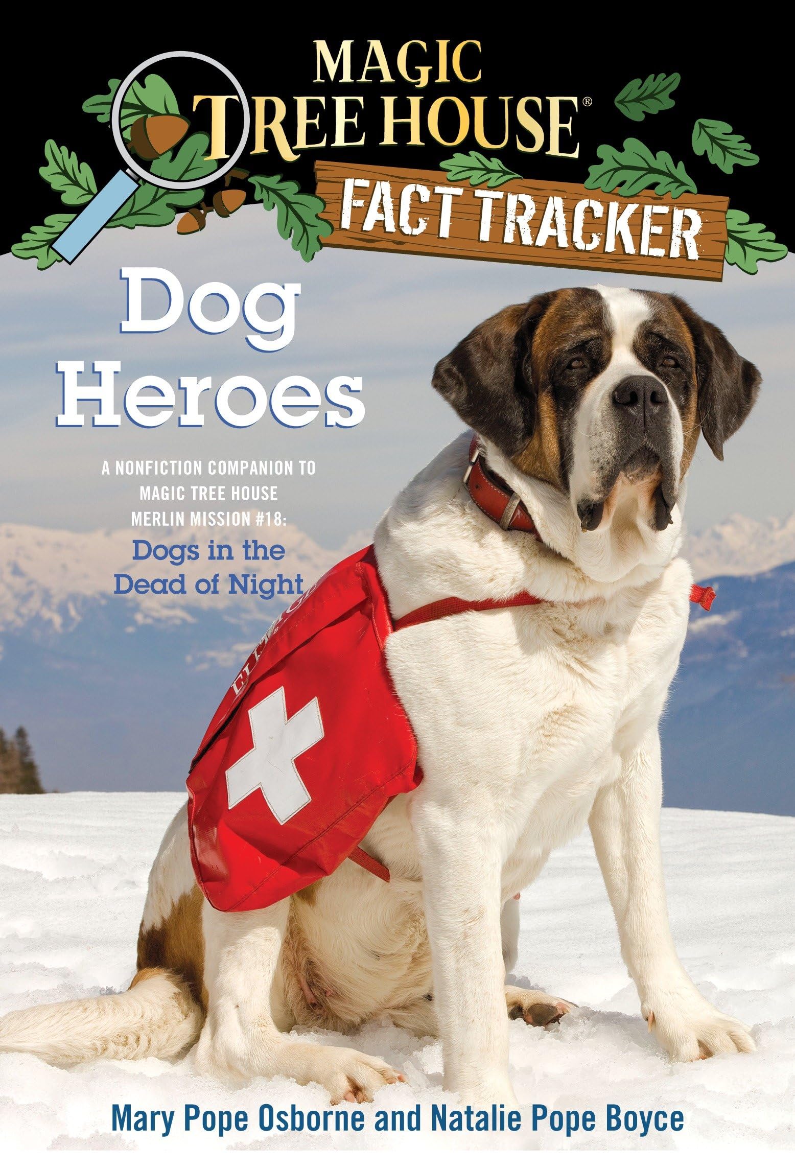 Dog Heroes: A Nonfiction Companion to Magic Tree House Merlin Mission #18: Dogs in the Dead of Night: 24 (Magic Tree House Fact Tracker)