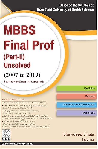 MBBS FINAL PROF (PART-II) UNSOLVED (BABA FARID UNIV. OF HEALTH SCIENCES) 2007 TO 2019 [Unknown Binding] Singla B