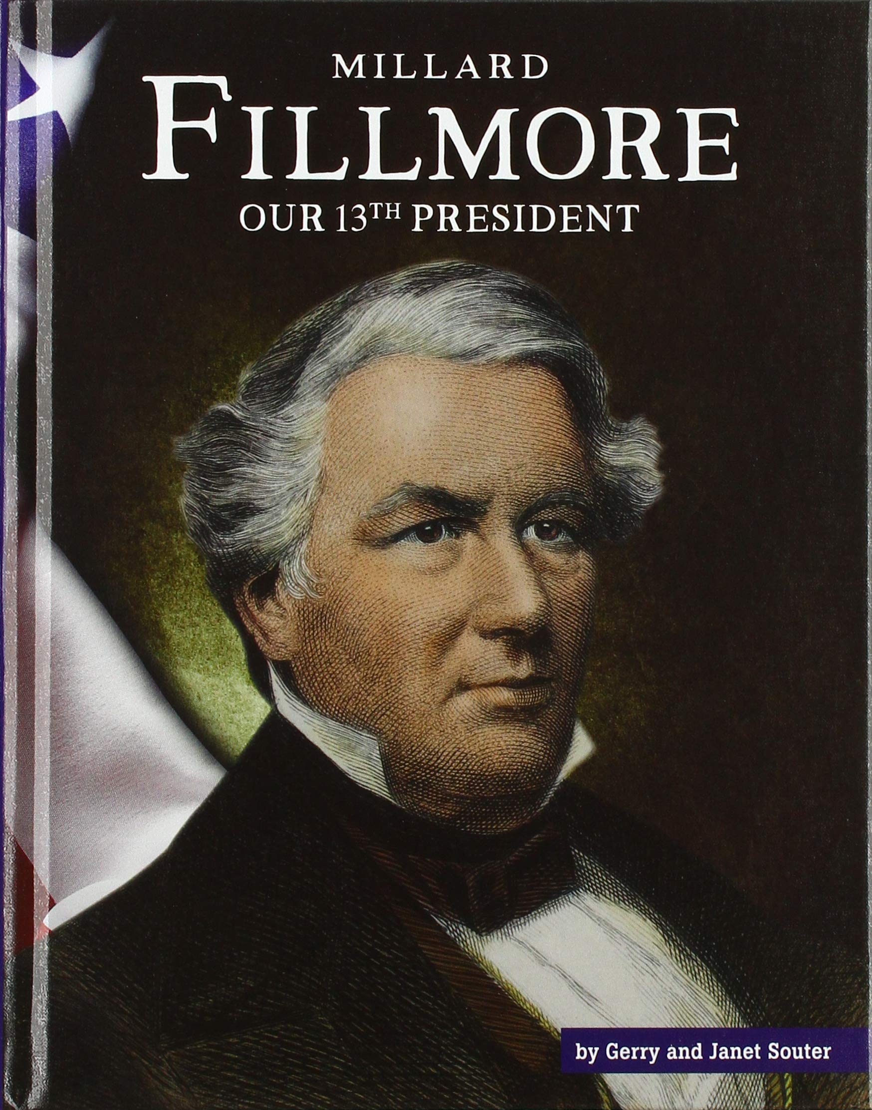Amazon Millard Fillmore Our 13th President United States Presidents Souter Gerry Souter Janet United States