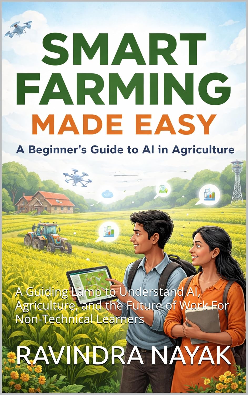 Smart Farming Made Easy: A Guiding Lamp to Understand AI, Agriculture, and the Future of Work For Non-Technical Learners