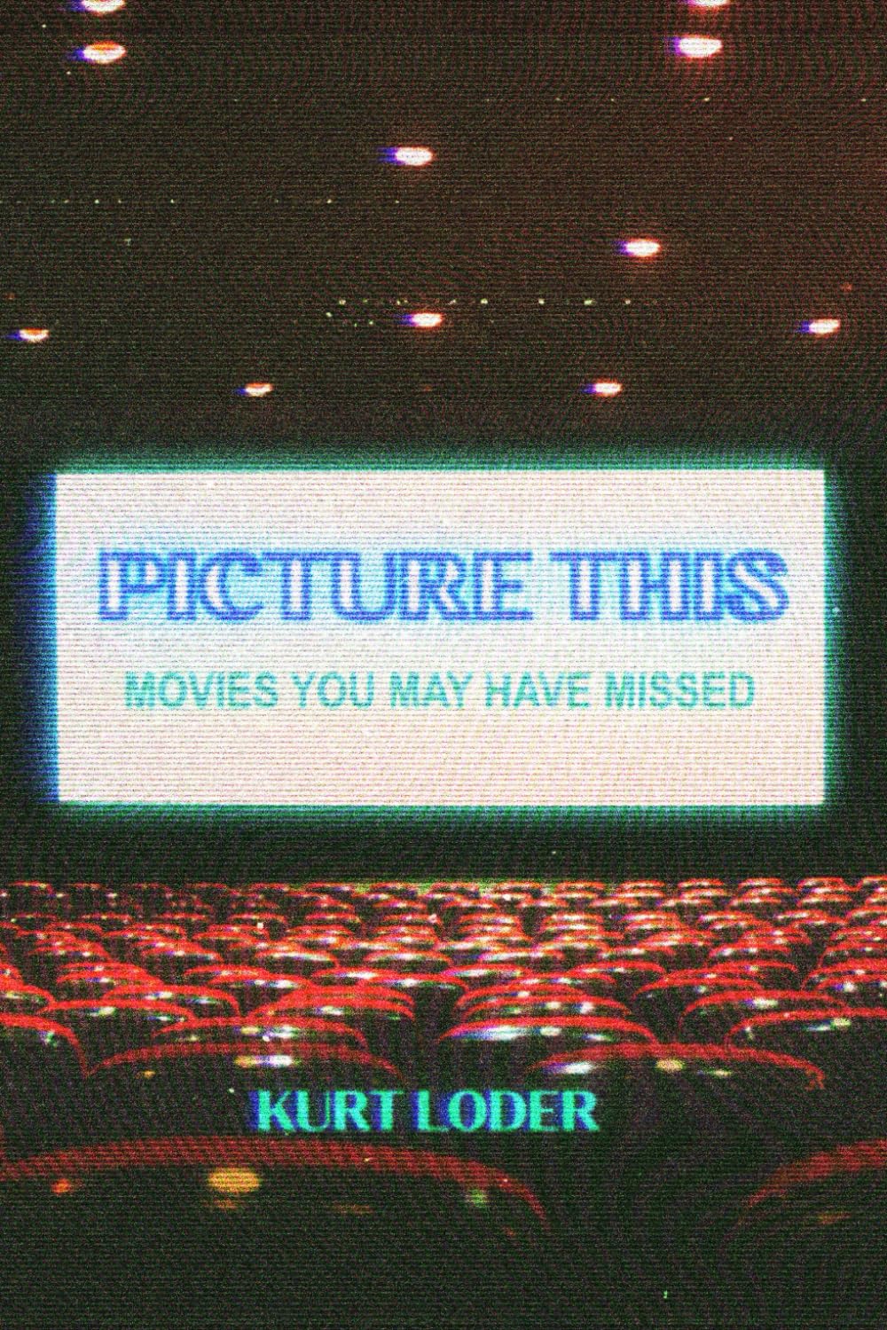 Picture This: Movies You May Have Missed