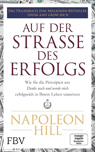 Auf der Straße des Erfolgs: Wie Sie die Prinzipien aus "Think and Grow Rich" erfolgreich in Ihrem Leben umsetzen