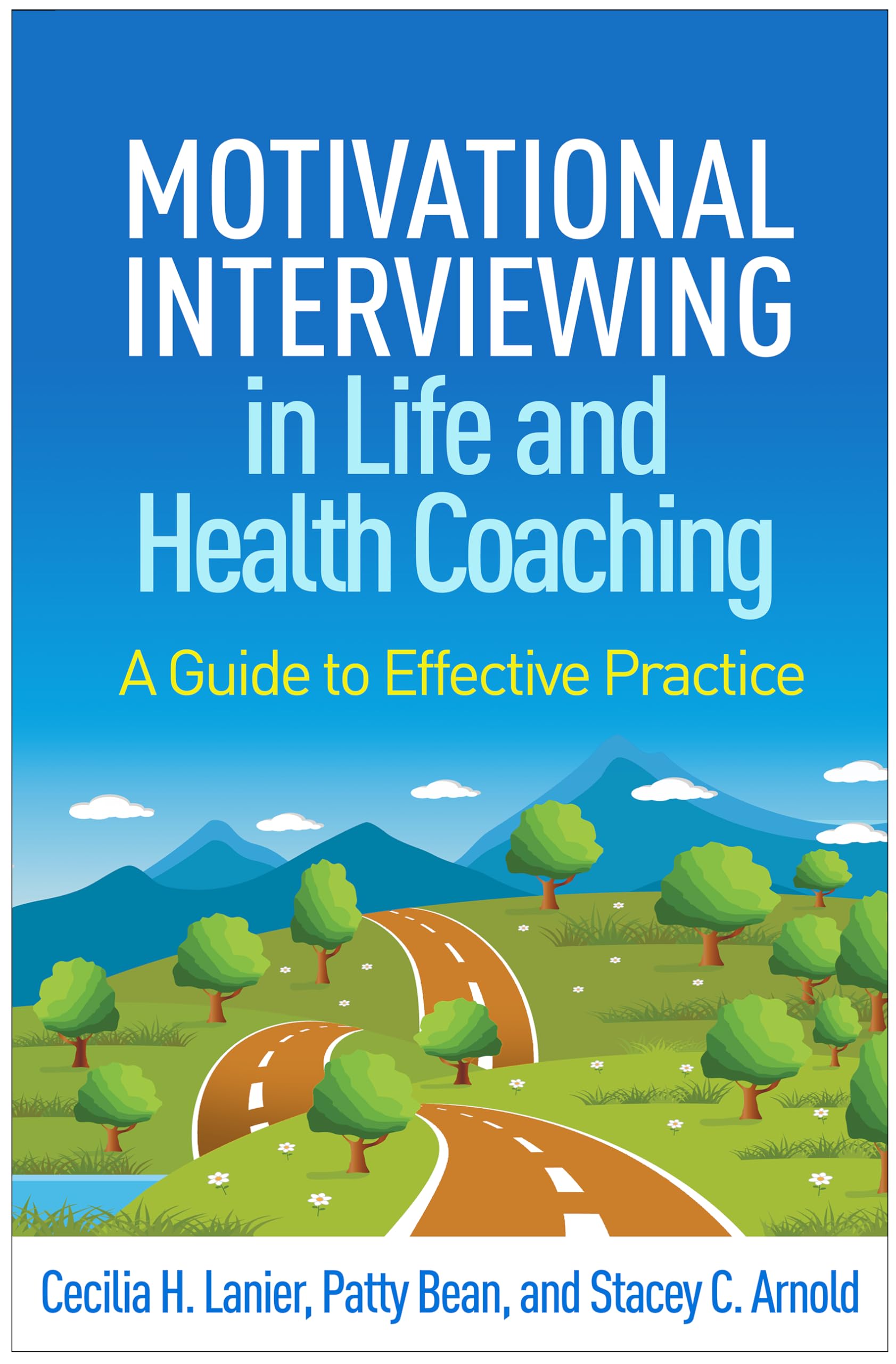 Motivational Interviewing in Life and Health Coaching: A Guide to Effective Practice (Applications of Motivational Interviewing)