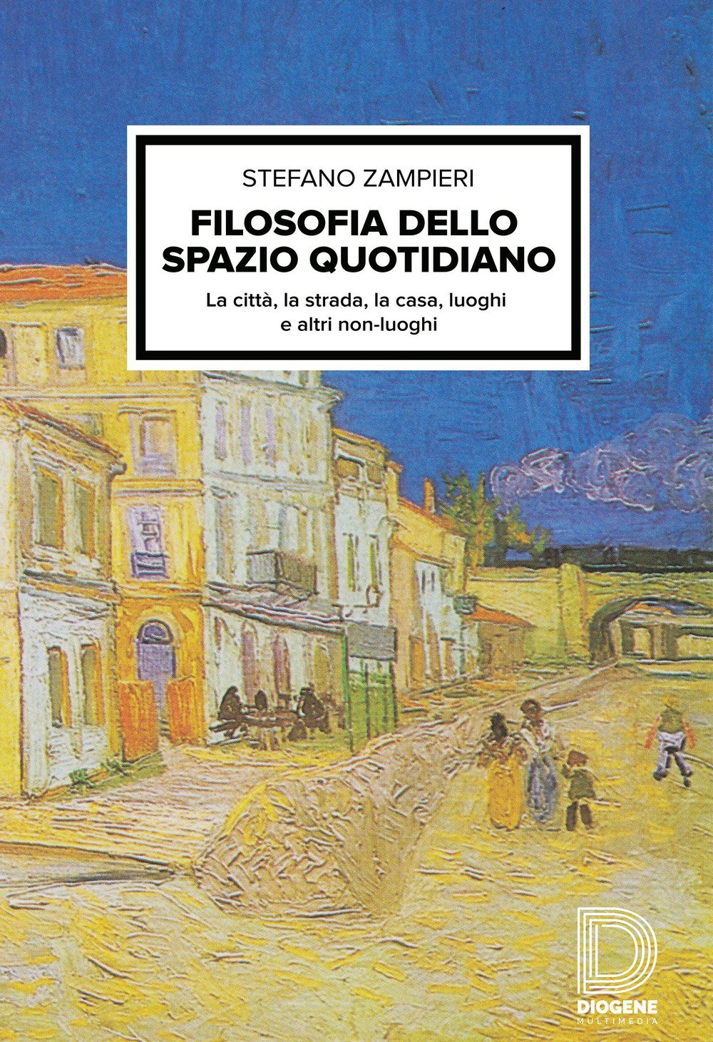 Filosofia Dello Spazio Quotidiano. La Città, La Strada, La Casa, Luoghi E Altri Non-Luoghi - 4