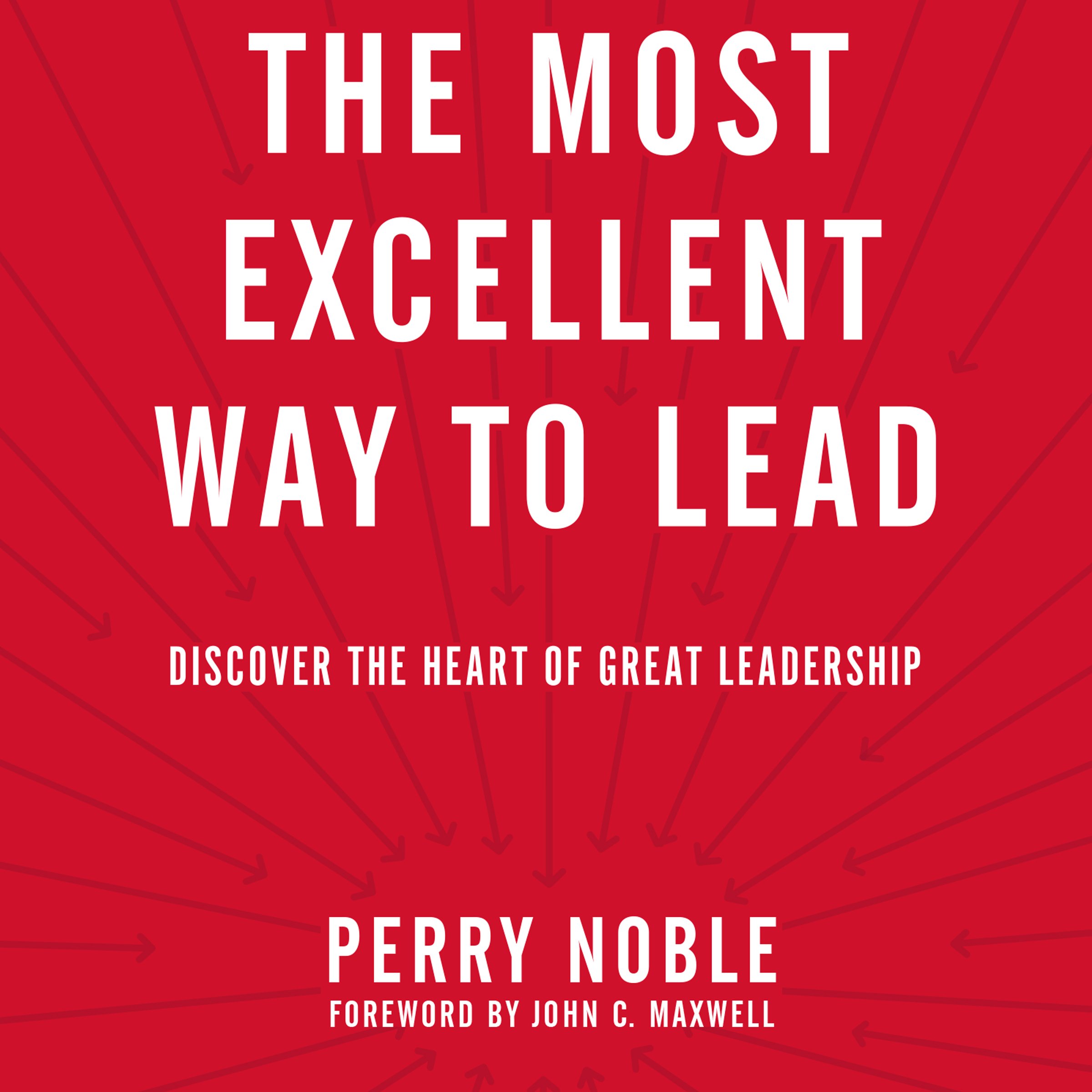 Cover art for The Most Excellent Way to Lead