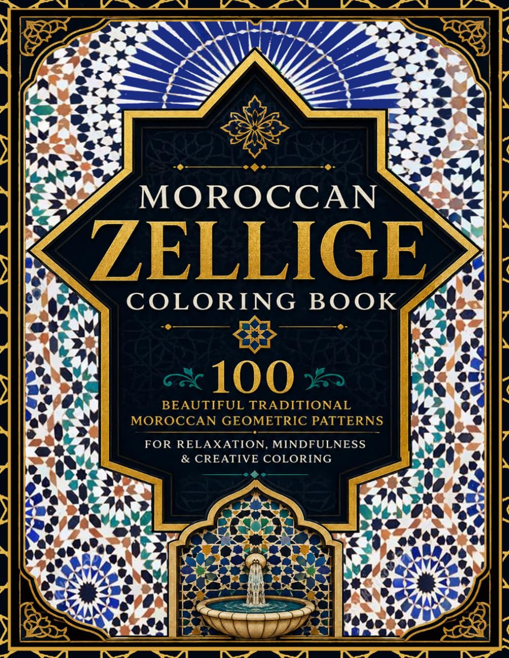 Mosaic Coloring Book for Adults: 100 Stunning Moroccan Zellige, Islamic Geometric Patterns, Mandalas, Tiles, Arabesque Designs & Mosaic Art for Relaxation and Stress Relief