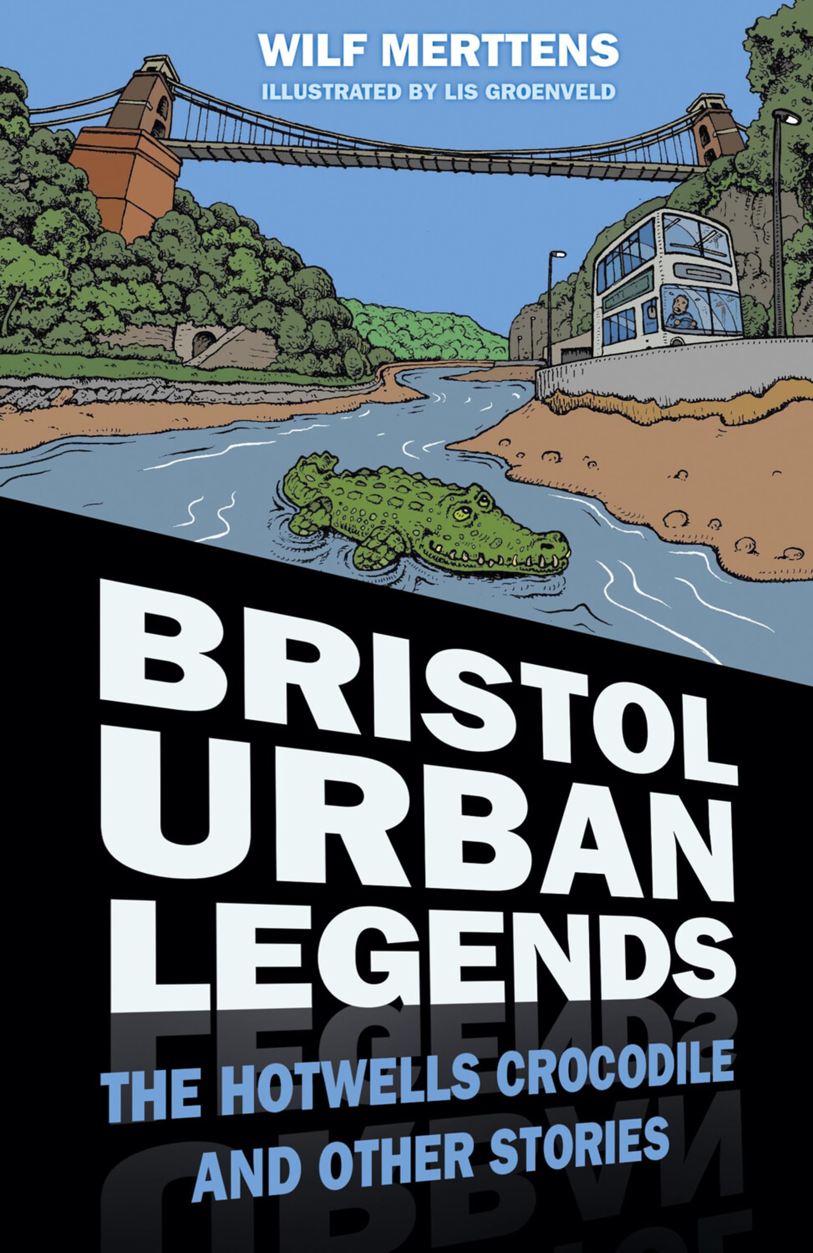 Bristol Urban Legends: The Hotwells Crocodile and Other Stories,