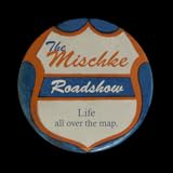 The Mischke Road Show